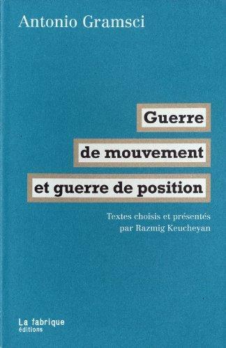Antonio Gramsci: Guerre de mouvement et guerre de position (French language, 2012, La Fabrique)