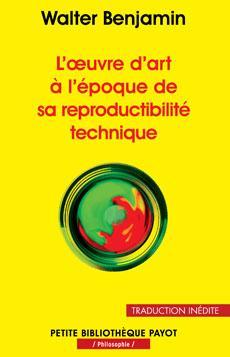 Walter Benjamin: L'oeuvre d'art à l'époque de sa reproductibilité technique (French language, 2013)