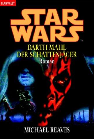 Michael Reaves: Star Wars Darth Maul. Der Schattenjäger. (Paperback, 2002, Goldmann)