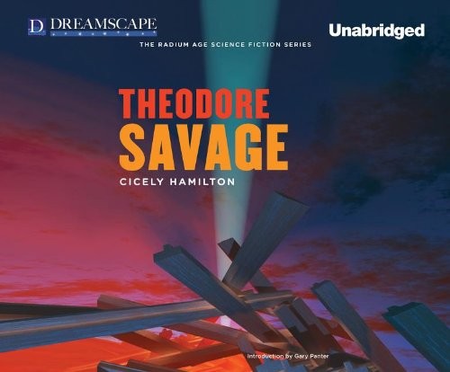 Cicely Hamilton: Theodore Savage (AudiobookFormat, Dreamscape Media)