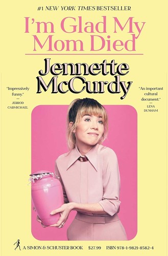 Jennette McCurdy, Jennette McCurdy: I'm Glad My Mom Died (Paperback, 2022, Simon & Schuster)