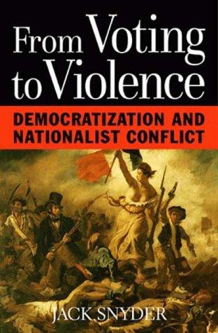 Jack L. Snyder: From Voting to Violence (W. W. Norton & Company)