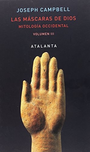 Joseph Campbell, Isabel Cardona: Las máscaras de Dios Vol III (Hardcover, Ediciones Atalanta, S.L.)