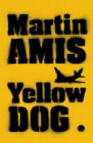 Martin Amis: Yellow dog (2003, Jonathan Cape, Vintage Uk)