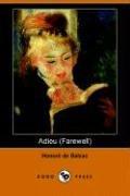 Honoré de Balzac: Adieu Farewell (Paperback, 2006, Dodo Press)