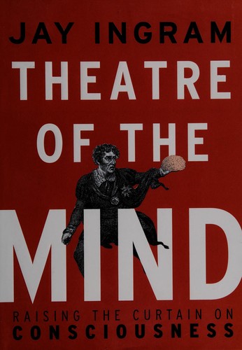Jay Ingram: Theatre of the mind (Hardcover, 2005, HarperCollins)