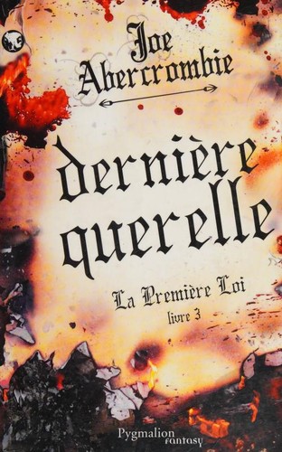 Joe Abercrombie: Dernière querelle (French language, 2011, Pygmalion)