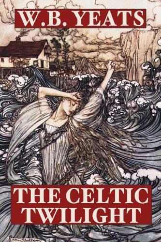 William Butler Yeats: The Celtic Twilight (Hardcover, 2005, Wildside Press)