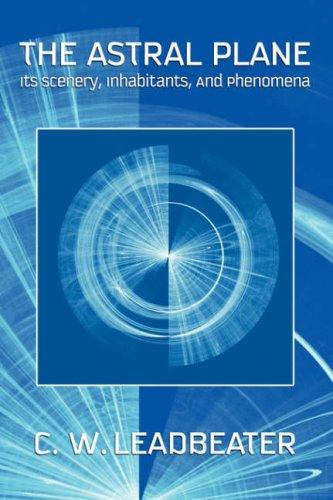 Charles Webster Leadbeater: The Astral Plane (Paperback, 2007, Wildside Press)