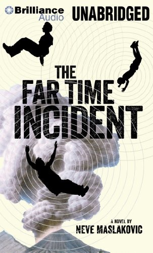 Neve Maslakovic: The Far Time Incident (AudiobookFormat, 2013, Brilliance Audio)