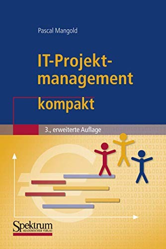 Pascal Mangold: IT-Projektmanagement kompakt (Paperback, 2009, Mangold Pascal, Spektrum Akademischer Verlag)