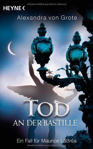 Alexandra von Grote: Tod an der Bastille (Paperback, german language, 2005, Heyne)