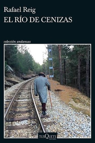 Rafael Reig: El río de cenizas (Paperback, 2022, Tusquets Editores S.A.)