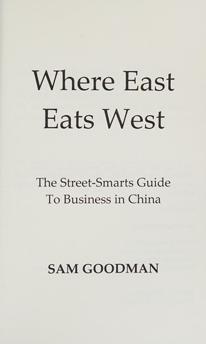 Sam Goodman: Where east eats west (2008, BookSurge Publishing)
