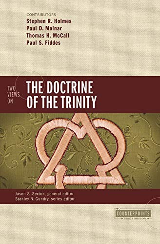 Thomas H. McCall, Stephen R. Holmes, Paul D. Molnar, Paul Fiddes: Two Views on the Doctrine of the Trinity (Paperback, Zondervan Academic)