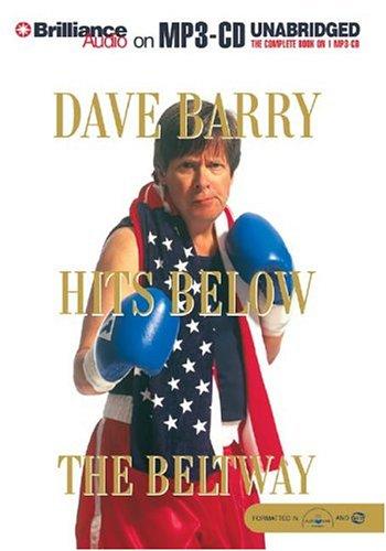 Dave Barry: Dave Barry Hits Below the Beltway (AudiobookFormat, 2004, Brilliance Audio on MP3-CD)