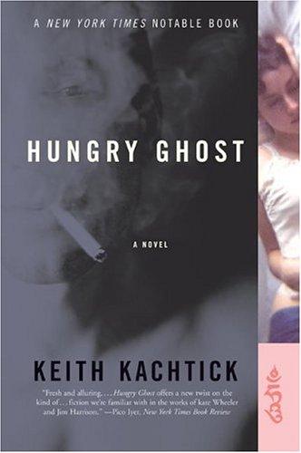 Keith Kachtick: Hungry Ghost (Paperback, 2004, Harper Perennial)