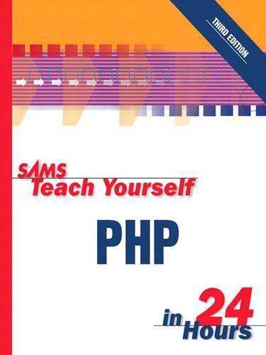 Matt Zandstra: Sams Teach Yourself PHP in 24 Hours (EBook, 2004, Pearson Education)