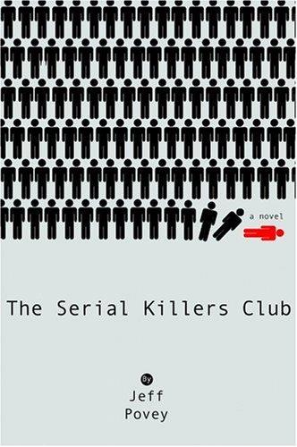 Jeff Povey: The serial killers club (2006, Warner Books)