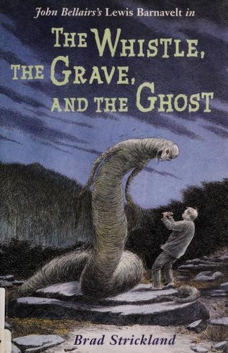 John Bellairs: The Whistle, the Grave, and the Ghost (2003, Dial Books for Young Readers)