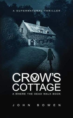 Bowen, John: Crow's Cottage (Paperback, 2019, Independently published)