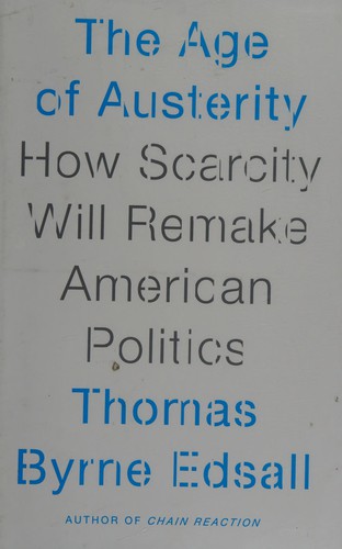 Thomas Byrne Edsall: The age of austerity (2012, Doubleday)