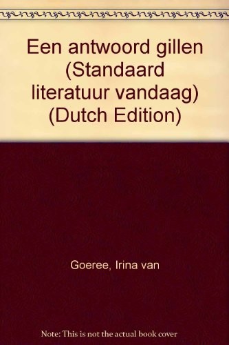 Irina van Goeree: Een antwoord gillen. (Dutch language, 1970, Standaard)
