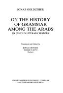 Ignác Goldziher: On the history of grammar among the Arabs (1994, J. Benjamins Pub. Co.)