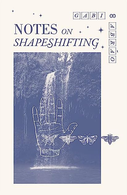 Gabi Abrão: Notes on Shapeshifting (Paperback, 2022, not a cult, LLC)