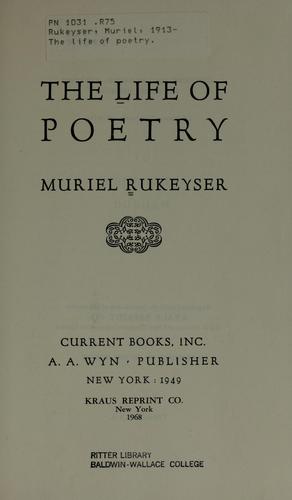 Muriel Rukeyser: The life of poetry. (1949, Current Books)