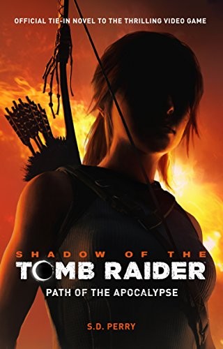 S. D. Perry: Shadow of the Tomb Raider - Path of the Apocalypse (Paperback, Titan Books)