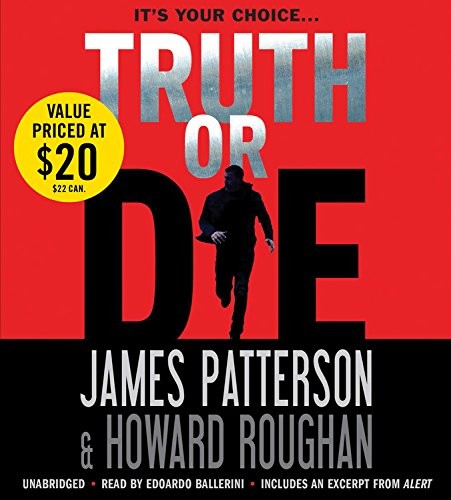 James Patterson, Howard Roughan: Truth or Die Lib/E (AudiobookFormat, 2015, Blackstone Pub)