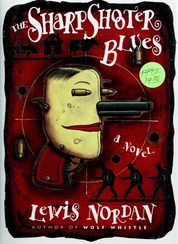 Lewis Nordan: The sharpshooter blues (1995, Algonquin Books of Chapel Hill)