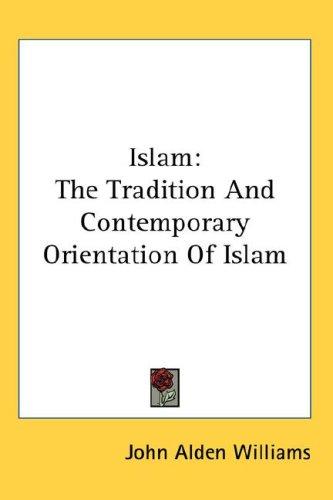 John Alden Williams: Islam (Hardcover, 2007, Kessinger Publishing, LLC)