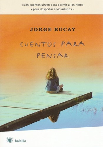 Jorge Bucay: Cuentos para pensar (Hardcover, 2004, RBA Libros, S.A.)