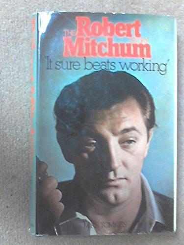 Mike Tomkies: The Robert Mitchum story: "It sure beats working". (1972)