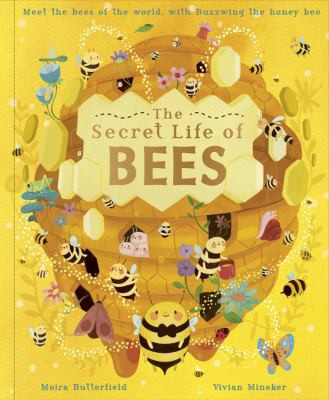 Moira Butterfield, Vivian Mineker: Secret Life of Bees (2021, Quarto Publishing Group UK)