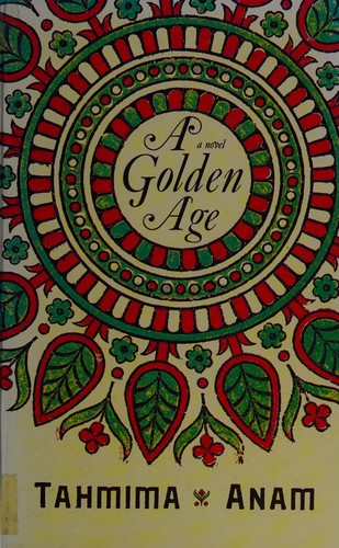Tahmima Anam: A golden age (2007, Charnwood)