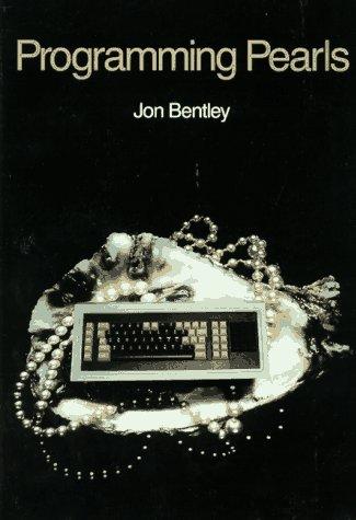Jon Louis Bentley: Programming pearls (1986, Addison-Wesley)