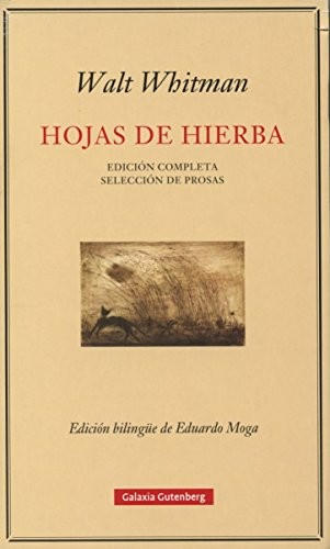Walt Whitman, Eduardo Moga Bayona: Hojas de hierba (Paperback, Galaxia Gutenberg, S.L.)