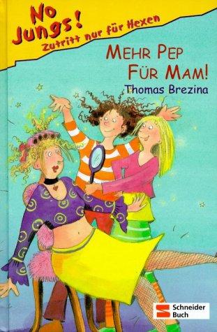 Thomas Brezina, Betina Gotzen-Beek: No Jungs!, Mehr Pep für Mum! (Hardcover, Egmont Franz Schneider Verlag)