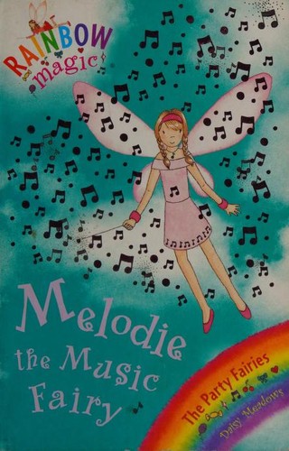 Daisy Meadows: Melodie the Music Fairy (Paperback, 2005, Orchard Books, ORCHARD)