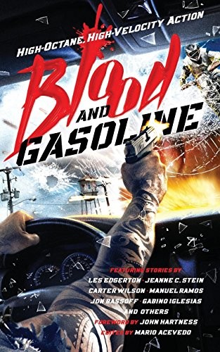 Les Edgerton, Jon Bassoff: Blood and Gasoline: High-Octane, High-Velocity Action (Hex Publishers LLC)