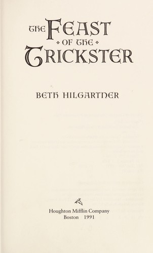 Beth Hilgartner: The feast of the trickster (1991, Houghton Mifflin)