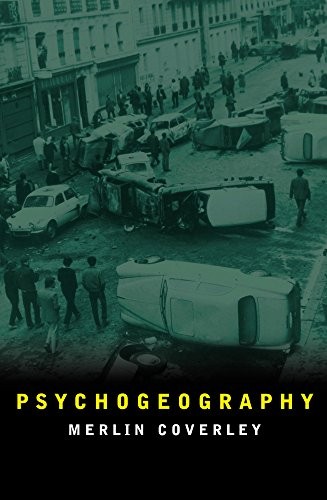 Merlin Coverley: Psychogeography (Paperback, 2018, Oldcastle Books)