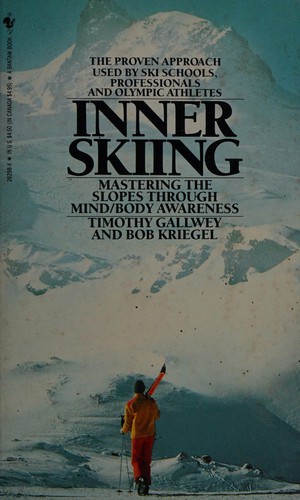 W. Timothy Gallwey: Inner Skiing (Paperback, 1982, Bantam)