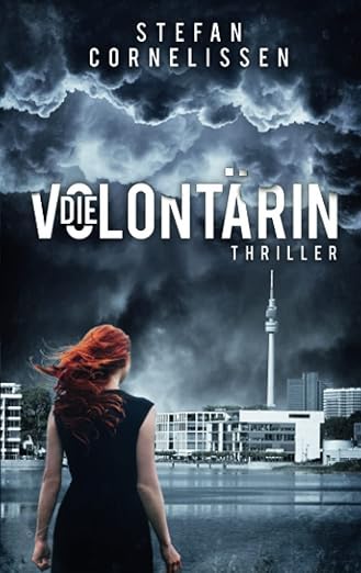 Stefan Cornelissen: Die Volontärin (Paperback, Deutsch language, Selbstverlag)