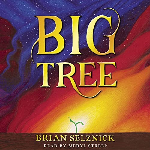 Brian Selznick, Meryl Streep: Big Tree (AudiobookFormat, Scholastic Audio Books)