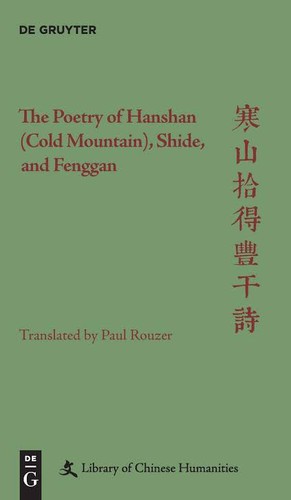 Christopher Nugent, Paul Rouzer: The Poetry of Hanshan (Cold Mountain), Shide, and Fenggan (De Gruyter)