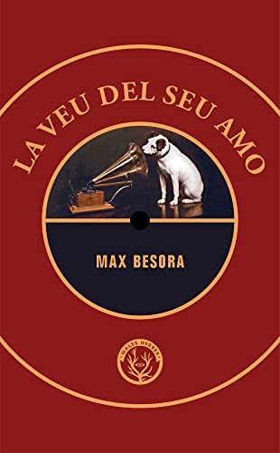 Max Besora: La veu del seu amo (Paperback, Distorsions, MALES HERBES)